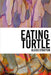 Eating Turtle by Alexis Stratton