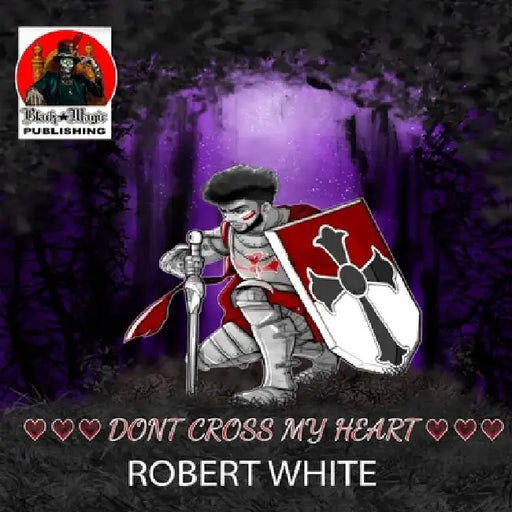 Dont Cross My Heart by Robert White