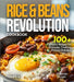Rice & Beans Revolution Cookbook: 100+ Flavorful Recipes for Everyday Cooking, Pictures Included by Knight, Alexander