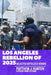 Los Angeles Rebellion of 2025: Selected Articles & Essays by Matthew J. Hunter, Danny Estrada