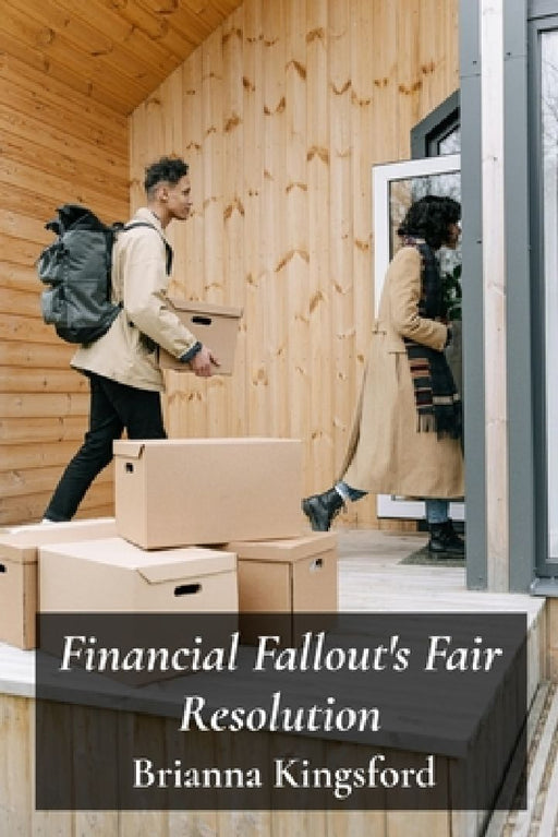 Financial Fallout's Fair Resolution: Equitable Division Of Property In Cohabiting Relationships by Brianna Kingsford