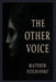The Other Voice by Matthew Petchinsky