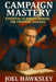 Campaign Mastery: Essential Planning Manual for Political Success by Joel Adam Hawksley