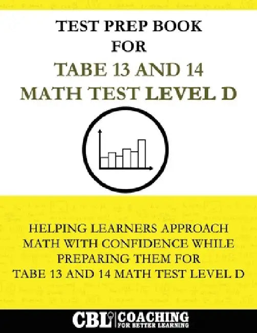 Test Prep Book for TABE 13 and 14 Math Test Level D by Coaching for Better Learning