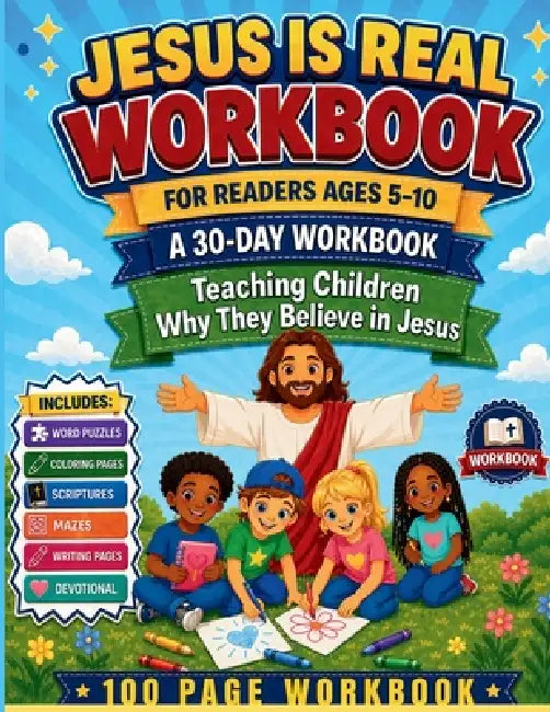 Jesus Is Real is a 30-day Children's Christian workbook by Tracy McNeil