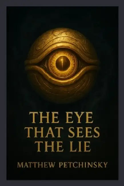 The Eye That Sees the Lie (Millennium Eye) by Matthew Petchinsky