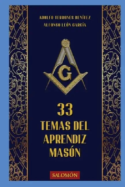 33 Temas del Aprendiz Masón by Adolfo Terrones Benitez, Alfonso León, Ediciones Salomón