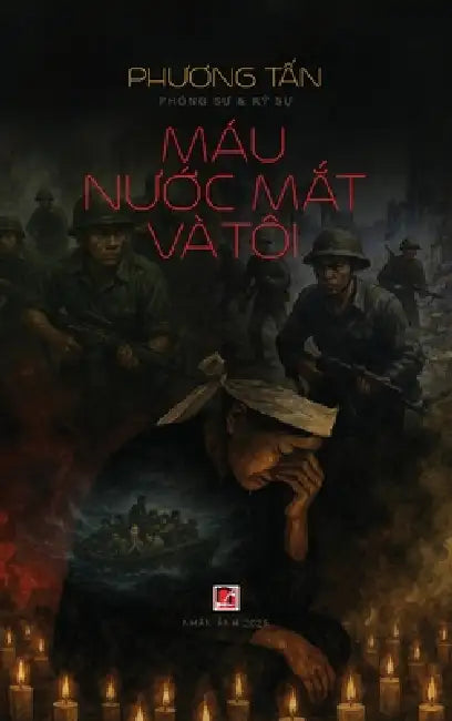 Máu, Nước Mắt Và Tôi (hardcover - color) by Nguyen Tan Phuong