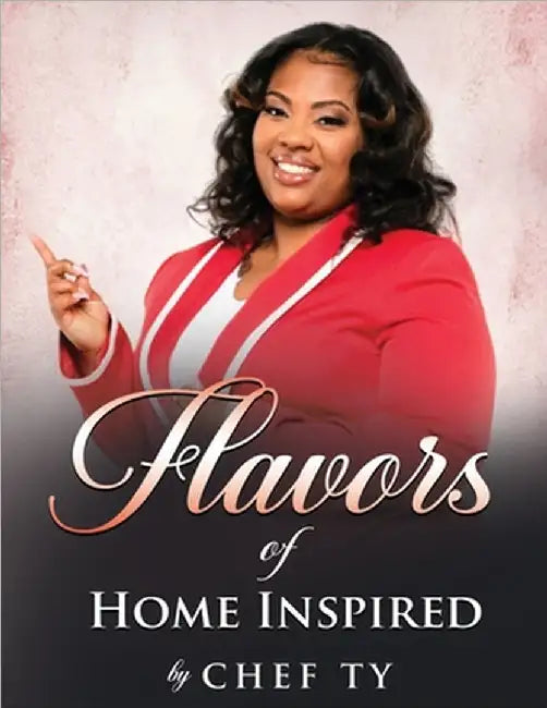 Flavors of Home Inspired by Chef Ty