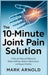 The 10-Minute Joint Pain Solution: A Fast and Natural Method to Relieve Stiffness, Reduce Inflammation, and Regain Mobility by Mark Arnold
