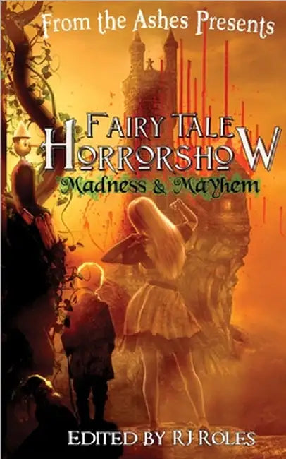 Fairy Tale Horrorshow 2: Madness & Mayhem by Rj Roles