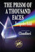 The Prism Of A Thousand Faces by Eurípedes Kühl