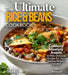 The Ultimate Rice & Beans Cookbook: Culinary Mastery Awaits in 100+ Delicious Recipes For Your Kitchen, Pictures Included by Noah Taylor