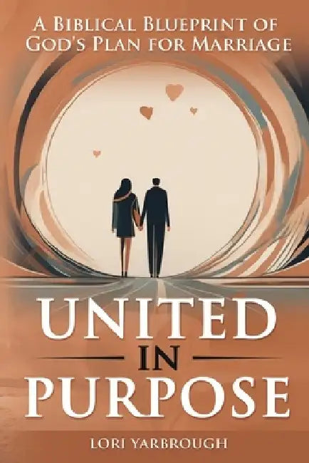 United in Purpose by Lori Yarbrough