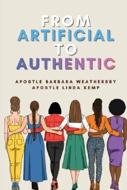 From Artificial to Authentic by Barbara Weathersby, Linda Kemp