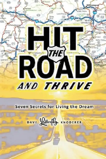 Hit the Road and Thrive by Dave Letterfly Knoderer