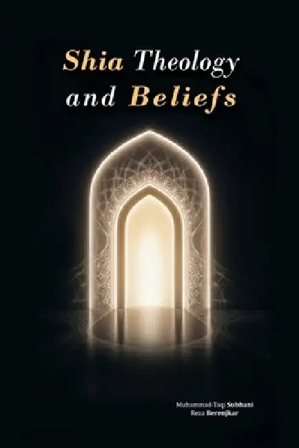 Shia Theology and Beliefs by Muḥammad Subḥānī, Riḍā Berenjkār