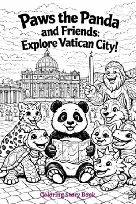 Paws the Panda and Friends Explore Vatican City Story Coloring Book by Caleanna Reeve, Samanthya Schwager