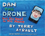 Dan The Drone: Had His Head In His Phone by Ayrault, Terry