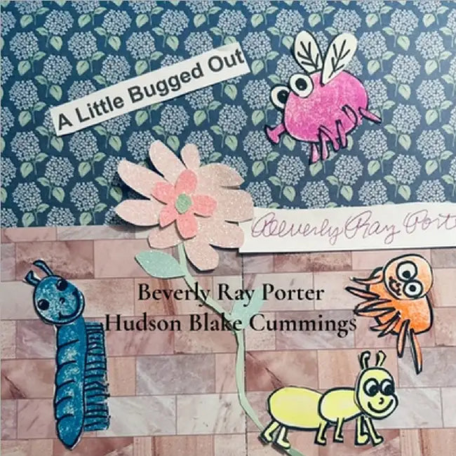 A Little Bugged Out by Beverly Ray Porter