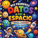 Mis Primeros Datos del Espacio - Inglés y Español by Ilonka Quiroz