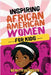 Inspiring Biographies of African American Women for Kids: The Incredible Stories of Black Women Who Changed the World by Beautiful Voices