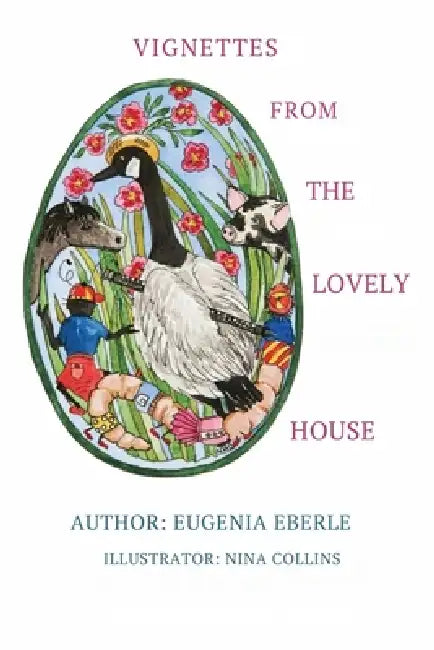 Vignettes From the Lovely House by Eugenia Eberle, Nina Collins