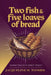 Two Fish & Five Loaves Of Bread by Jacqueline M. Toomer