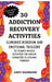 30 Addiction Recovery Activities: Eliminate Boredom and Emotional Triggers: 30 Science-Backed Activities for Anyone Committed to Lifelong Sobriety by Andy Hammond