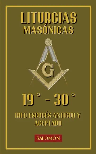 Liturgias Masónicas: Grados 19°-30° by Ediciones Salomón