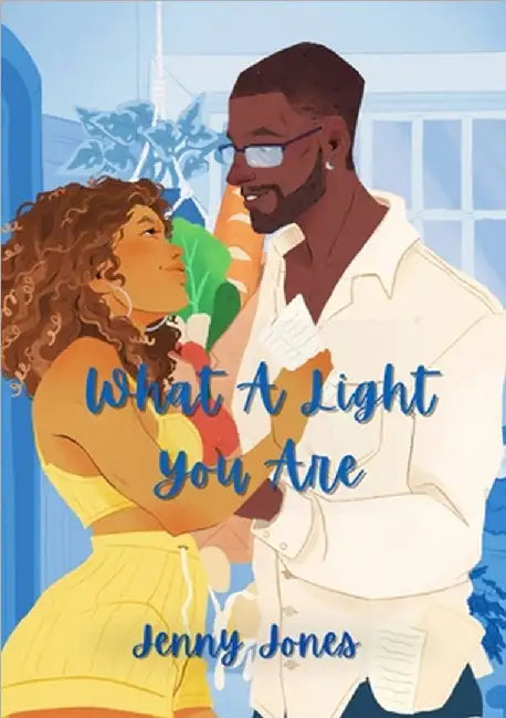 What A Light You Are: Workplace romance by Jones, Jenny