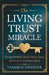 The Living Trust Miracle: Escape Probate, Slash Estate Taxes, and Leave a Lasting Legacy by Tammi Schneider