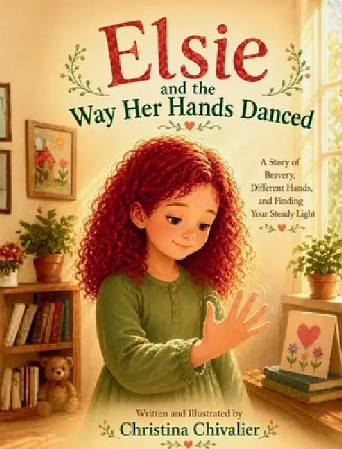 Elsie and the Way Her Hands Danced by Christina Chivalier, Christina Chivalier