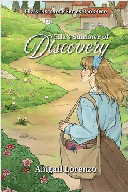 Ella's Summer of Discover by Abigail Lorenzo