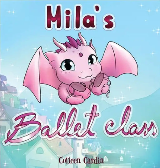 Mila's Ballet Class by Cardin, Colleen