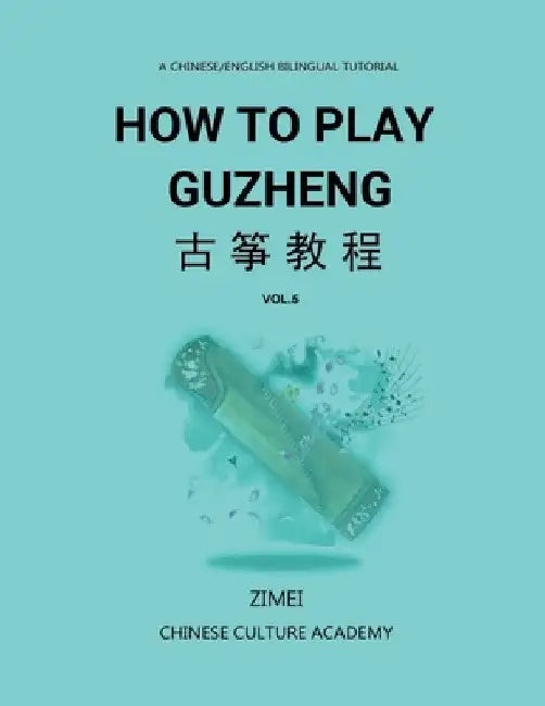 How To Play Guzheng - vol.5: 古筝教程 - 05 by Zimei Gao