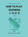 How To Play Guzheng - vol.5: 古筝教程 - 05 by Zimei Gao