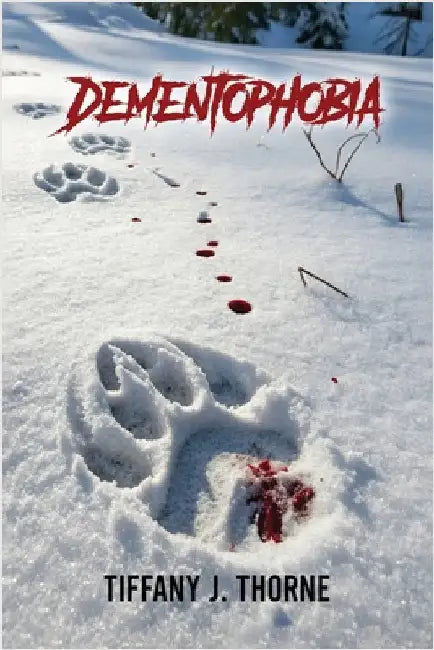 Dementophobia by Tiffany Thorne