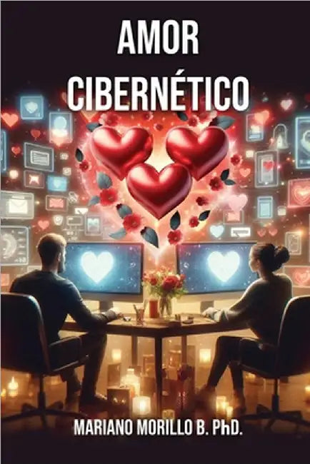 Amor Cibernético by Mariano Morillo B Phd