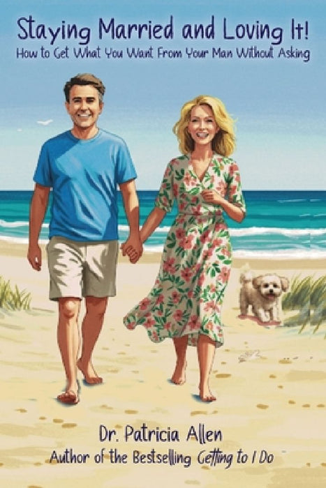 Staying Married and Loving It! by Patricia Allen