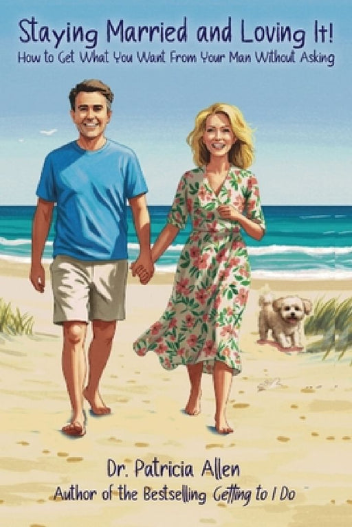 Staying Married and Loving It! by Patricia Allen