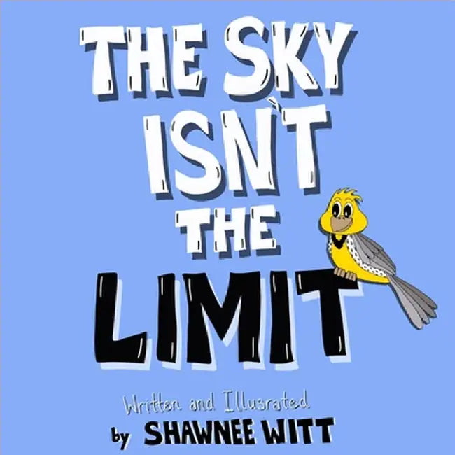 The Sky Isn't the Limit by Witt, Shawnee