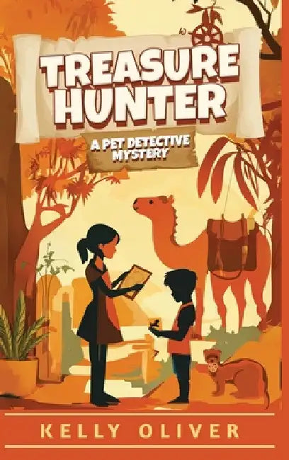Treasure Hunter, Fun-Filled Mystery for Kids: The Pet Detective Mysteries by Kelly Oliver