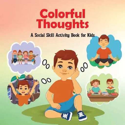 Colorful Thoughts: A Social Skill Activity Book for Kids by Meme Murphy