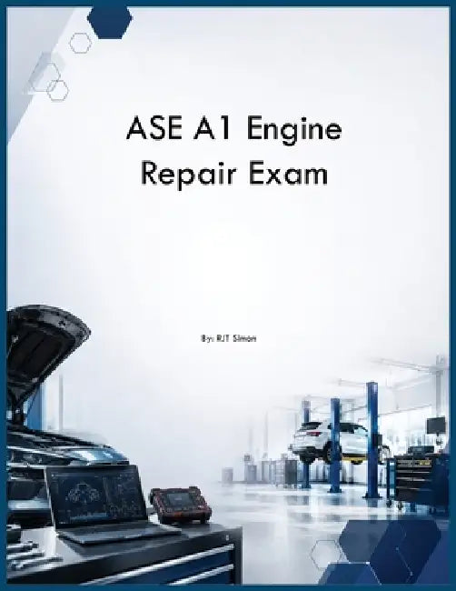ASE A1 Engine Repair Exam by Rjt Simon