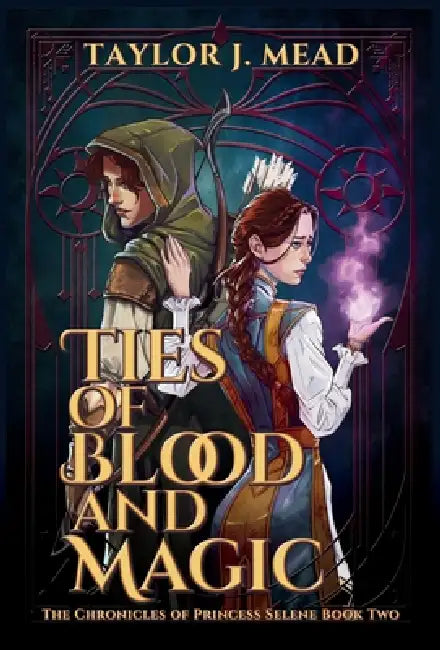 Ties of Blood and Magic by Taylor J. Mead