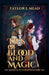Ties of Blood and Magic by Taylor J. Mead