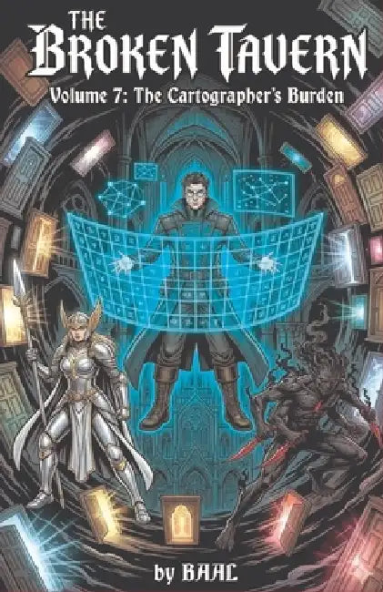 The Broken Tavern volume 7: The Cartographers Burden by Baal P. H