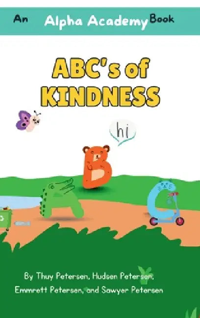 ABC's of Kindness by Thuy Petersen, Emmrett Petersen, Sawyer Petersen