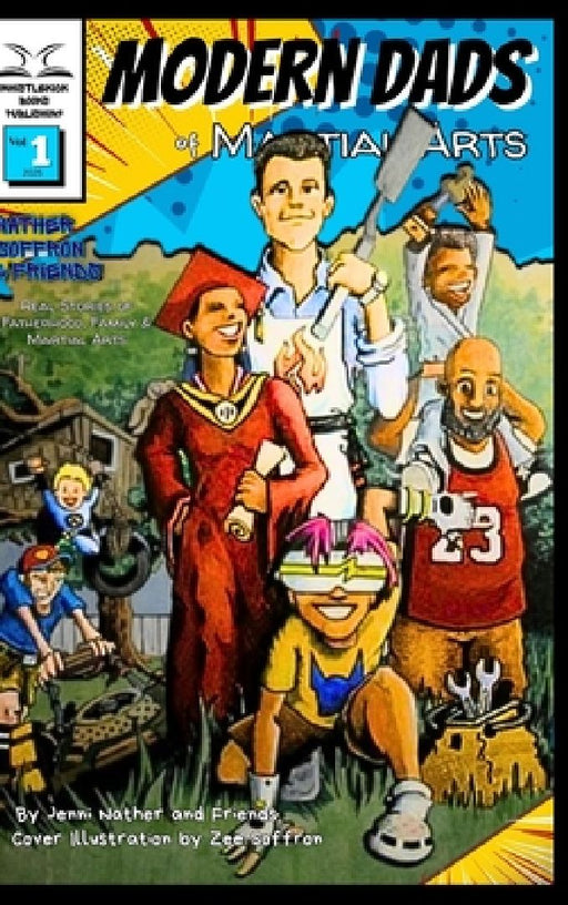 Modern Dads of Martial Arts: Volume One by Jenni Nather